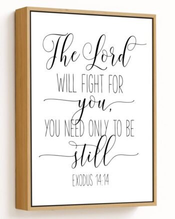 The Lord Will Fight For You, You Need Only To Be Still, Exodus 14:14