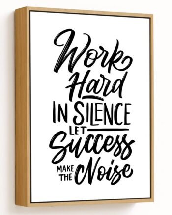Work hard in silence